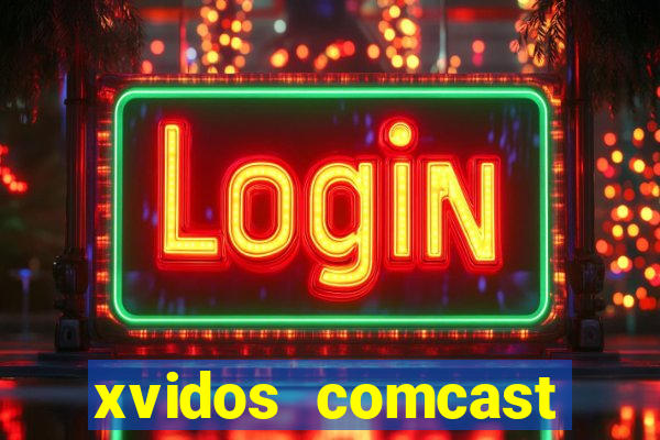 xvidos comcast xfinity customer service